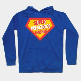 Preschool Teacher Gifts | Super Preschool Teacher Hoodie